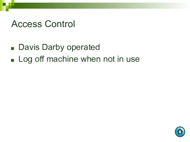 Access Control Davis Darby operated Log off machine when not in use