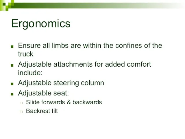 Ergonomics Ensure all limbs are within the confines of the truck