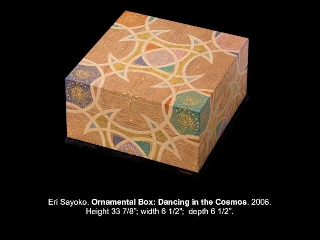 Eri Sayoko. Ornamental Box: Dancing in the Cosmos. 2006. Height 33