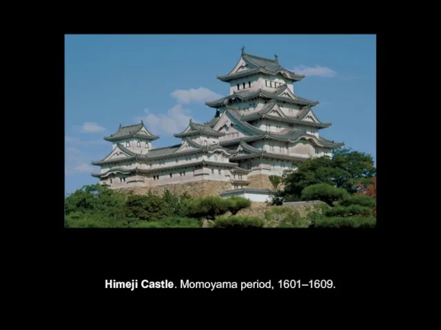 Himeji Castle. Momoyama period, 1601–1609.