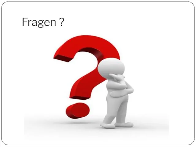 Fragen ?