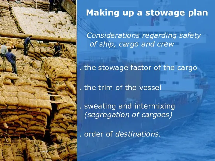Considerations regarding safety of ship, cargo and crew . the stowage