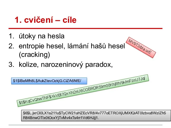 1. cvičení – cíle útoky na hesla entropie hesel, lámání hašů