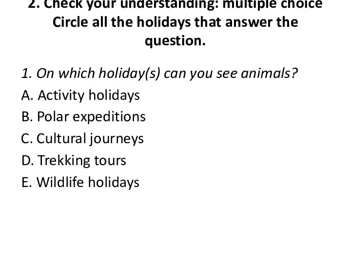 2. Check your understanding: multiple choice Circle all the holidays that