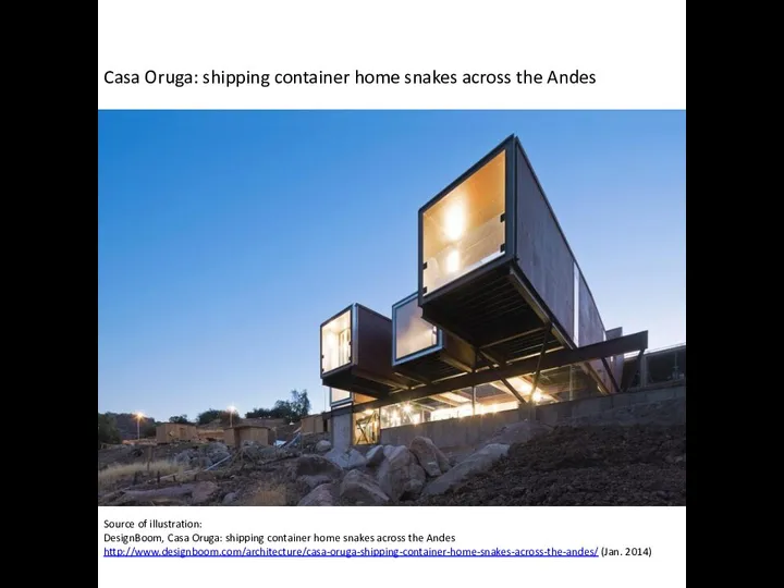 Casa Oruga: shipping container home snakes across the Andes Source of