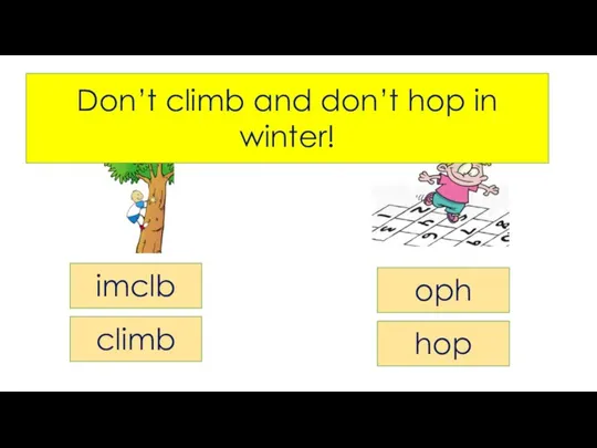 Can you do this in winter? imclb climb oph hop Don’t