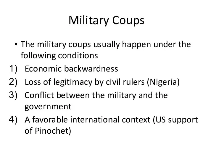 Military Coups The military coups usually happen under the following conditions