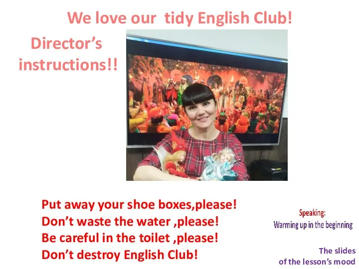 We love our tidy English Club! The slides of the lesson’s