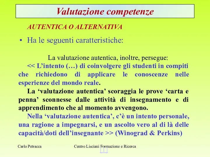 Centro Lisciani Formazione e Ricerca Valutazione competenze AUTENTICA O ALTERNATIVA Ha