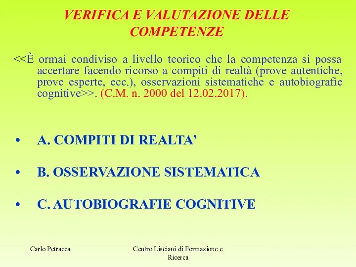 VERIFICA E VALUTAZIONE DELLE COMPETENZE >. (C.M. n. 2000 del 12.02.2017).