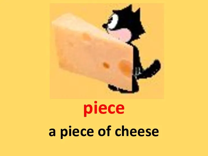 piece a piece of cheese
