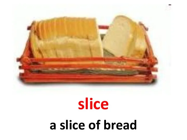 slice a slice of bread