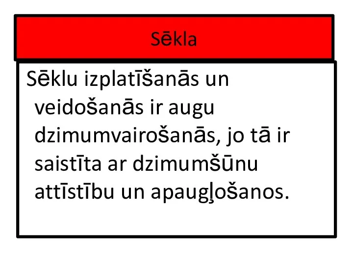 Sēkla Sēklu izplatīšanās un veidošanās ir augu dzimumvairošanās, jo tā ir