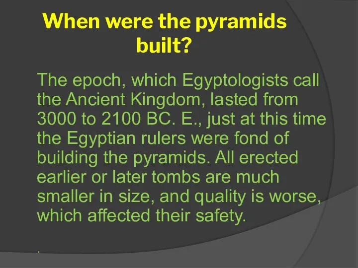 When were the pyramids built? The epoch, which Egyptologists call the
