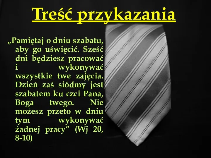 Treść przykazania „Pamiętaj o dniu szabatu, aby go uświęcić. Sześć dni