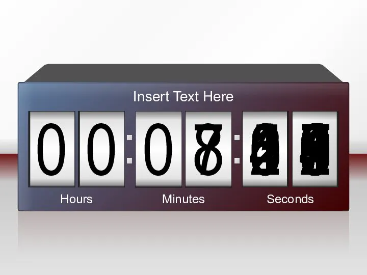 Hours Minutes Seconds Insert Text Here