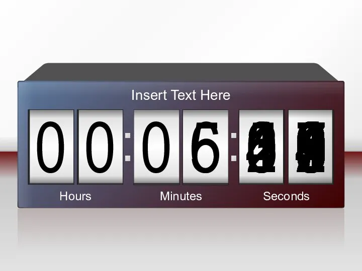 Hours Minutes Seconds Insert Text Here