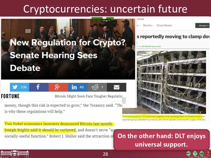 Cryptocurrencies: uncertain future On the other hand: DLT enjoys universal support.