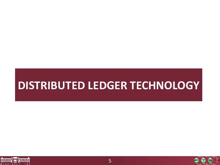 DISTRIBUTED LEDGER TECHNOLOGY