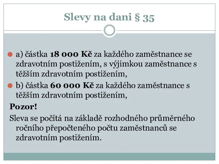 Slevy na dani § 35 a) částka 18 000 Kč za