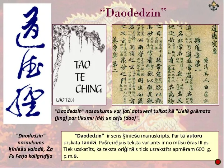 "Daodedzin" nosaukumu var ļoti aptuveni tulkot kā "Lielā grāmata (jīng) par