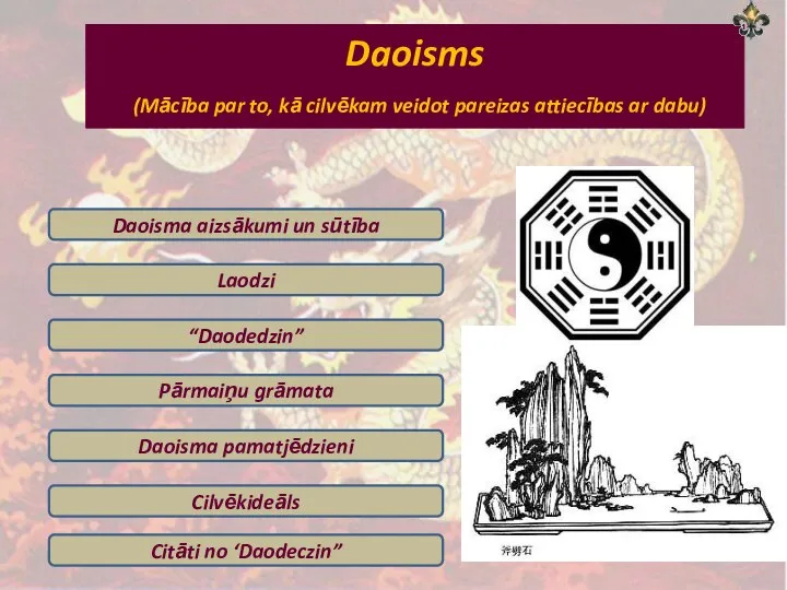 Daoisms (Mācība par to, kā cilvēkam veidot pareizas attiecības ar dabu)