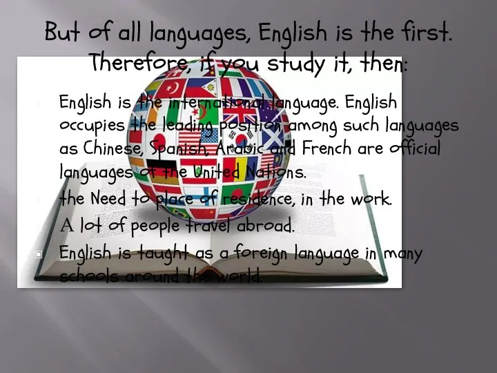 But of all languages, English is the first. Therefore, if you