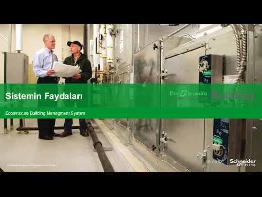 Sistemin Faydaları Ecostruxure Building Managment System Page Confidential Property of Schneider Electric |