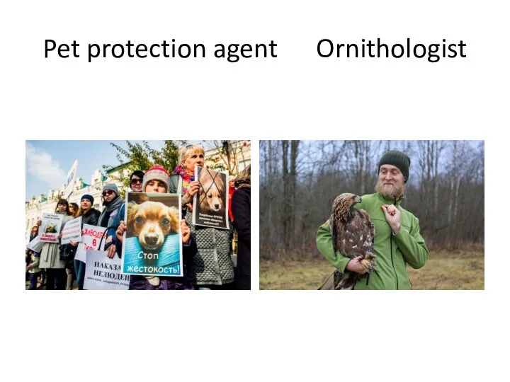 Pet protection agent Ornithologist