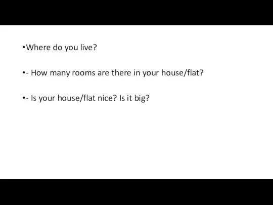 Where do you live? - How many rooms are there in