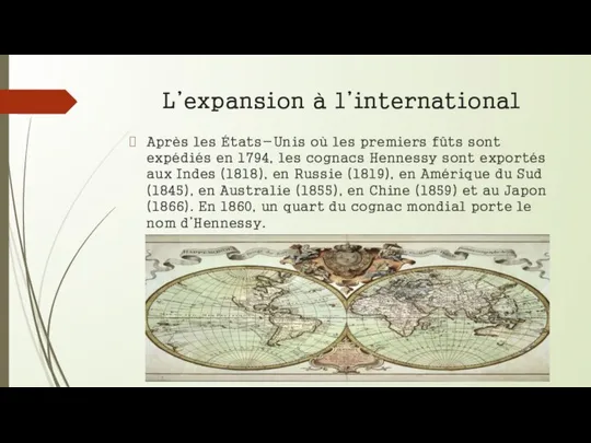 L’expansion à l’international Après les États-Unis où les premiers fûts sont