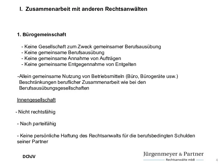 DChJV 1. Bürogemeinschaft - Keine Gesellschaft zum Zweck gemeinsamer Berufsausübung -