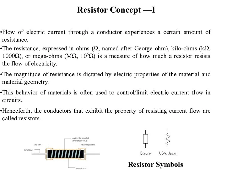 Resistor Concept —I Flow of electric current through a conductor experiences