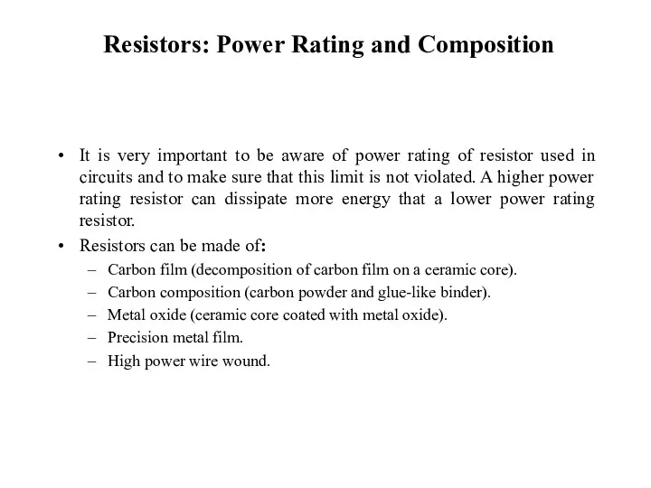 Resistors: Power Rating and Composition It is very important to be