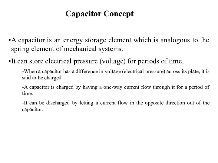 Capacitor Concept A capacitor is an energy storage element which is