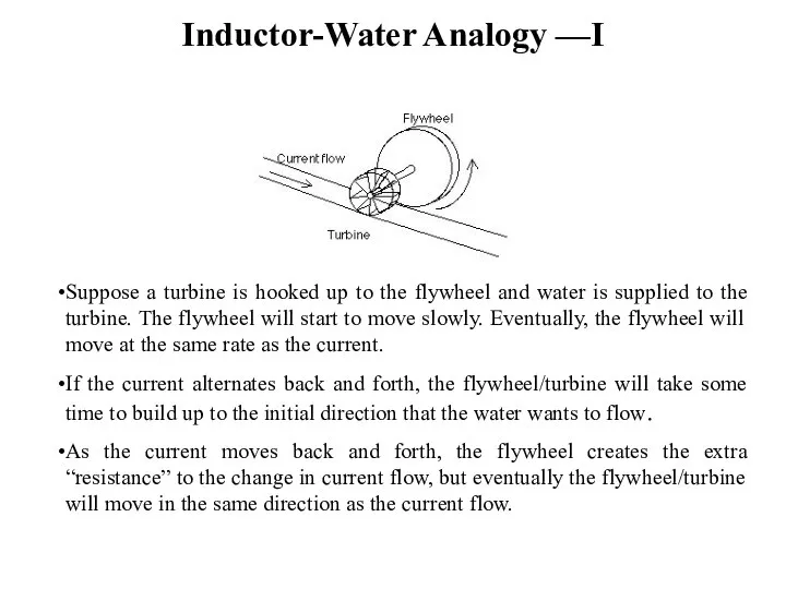 Inductor-Water Analogy —I Suppose a turbine is hooked up to the