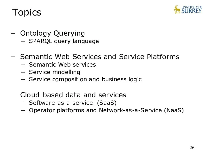Topics Ontology Querying SPARQL query language Semantic Web Services and Service