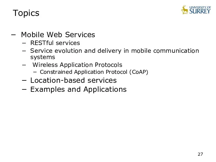 Topics Mobile Web Services RESTful services Service evolution and delivery in