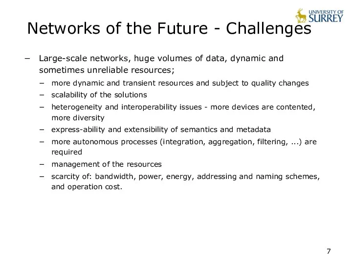 Networks of the Future - Challenges Large-scale networks, huge volumes of