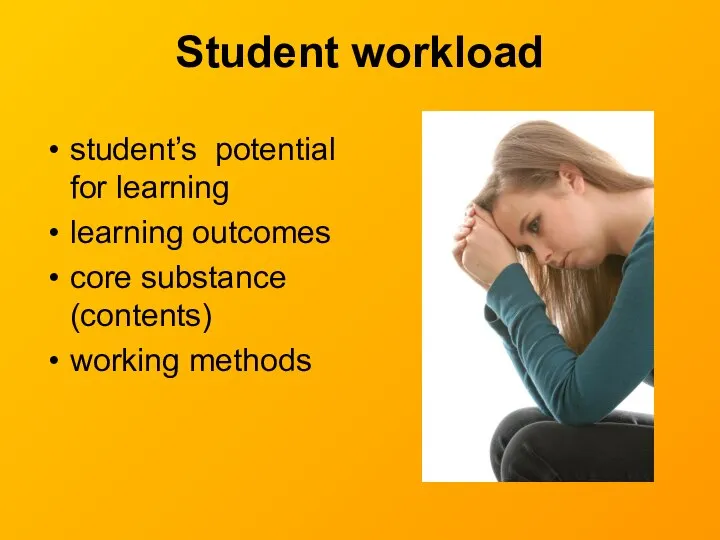 Student workload student’s potential for learning learning outcomes core substance (contents) working methods