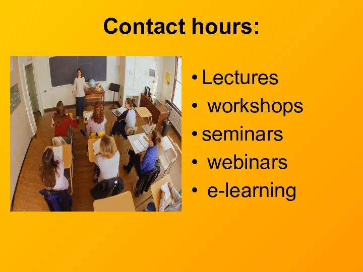 Contact hours: Lectures workshops seminars webinars e-learning