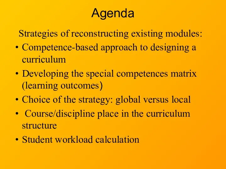 Agenda Strategies of reconstructing existing modules: Competence-based approach to designing a