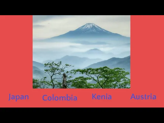 Japan Colombia Kenia Austria