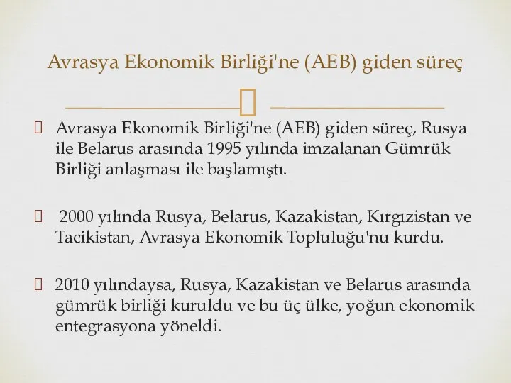 Avrasya Ekonomik Birliği'ne (AEB) giden süreç, Rusya ile Belarus arasında 1995