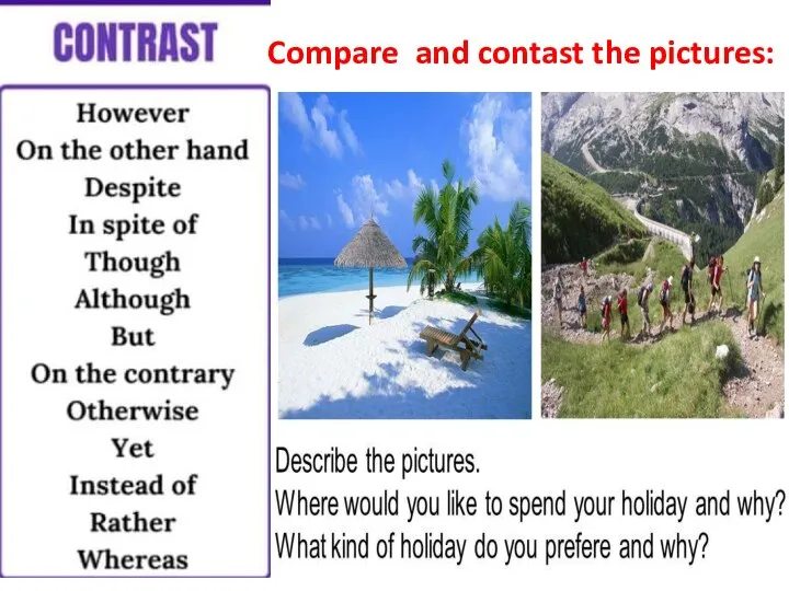 Compare and contast the pictures: