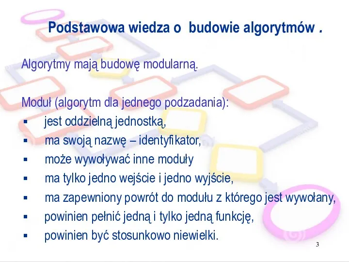 Podstawowa wiedza o budowie algorytmów . Algorytmy mają budowę modularną. Moduł