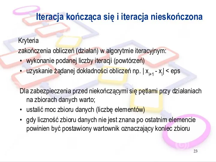 Iteracja kończąca się i iteracja nieskończona Kryteria zakończenia obliczeń (działań) w