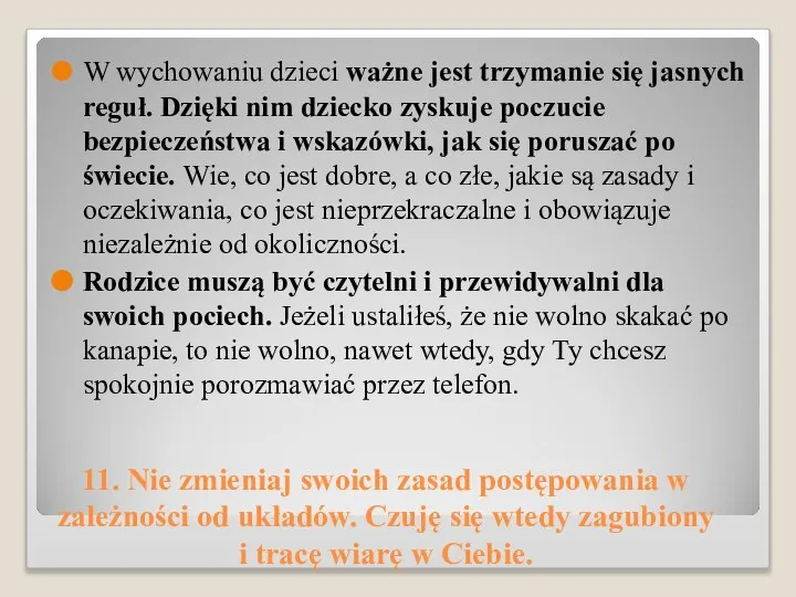 11. Nie zmieniaj swoich zasad postępowania w zależności od układów. Czuję