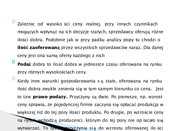 Zależnie od wysokości ceny realnej, przy innych czynnikach mogących wpłynąć na