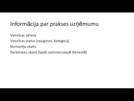 Informācija par prakses uzņēmumu Viesnīcas adrese Viesnīcas status (zvaigznes, kategorij) Numuriņu